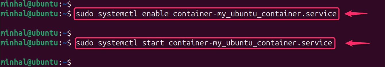 sudo systemctl enable container-my_ubuntu_container.service <br>sudo systemctl start container-my_ubuntu_container.service