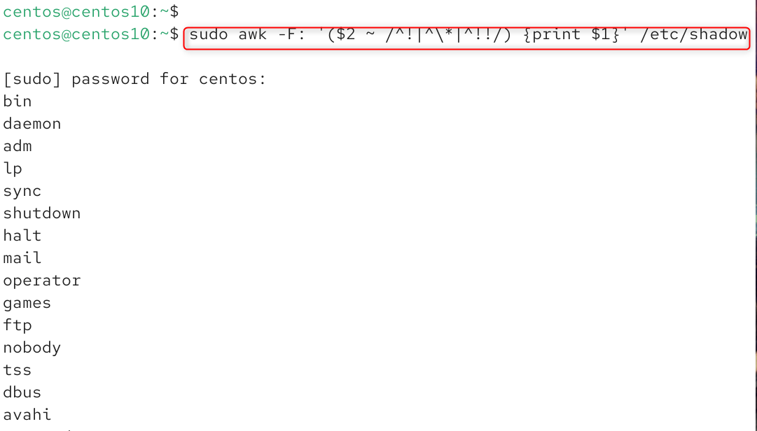 sudo awk -F: '($2 ~ /^!|^\*|^!!/) {print $1}' /etc/shadow