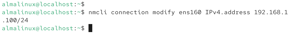 nmcli connection modify ens160 IPv4.address 192.168.1.100/24