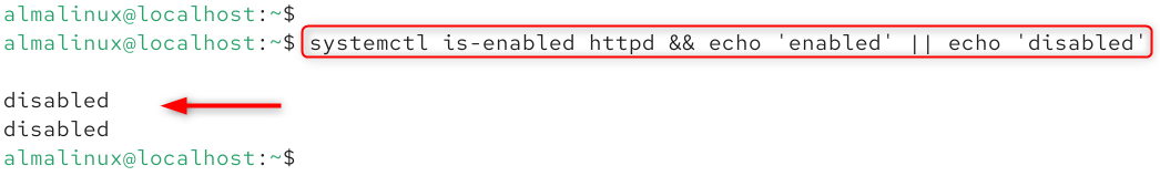 systemctl is-enabled httpd && echo 'enabled' || echo 'disabled'