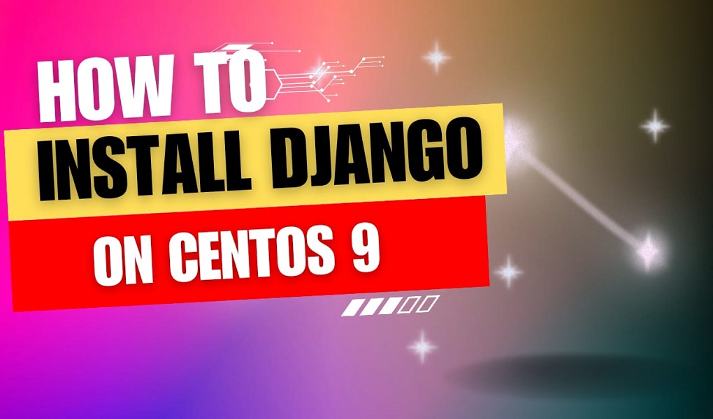 How to install Django on CentOS 9
