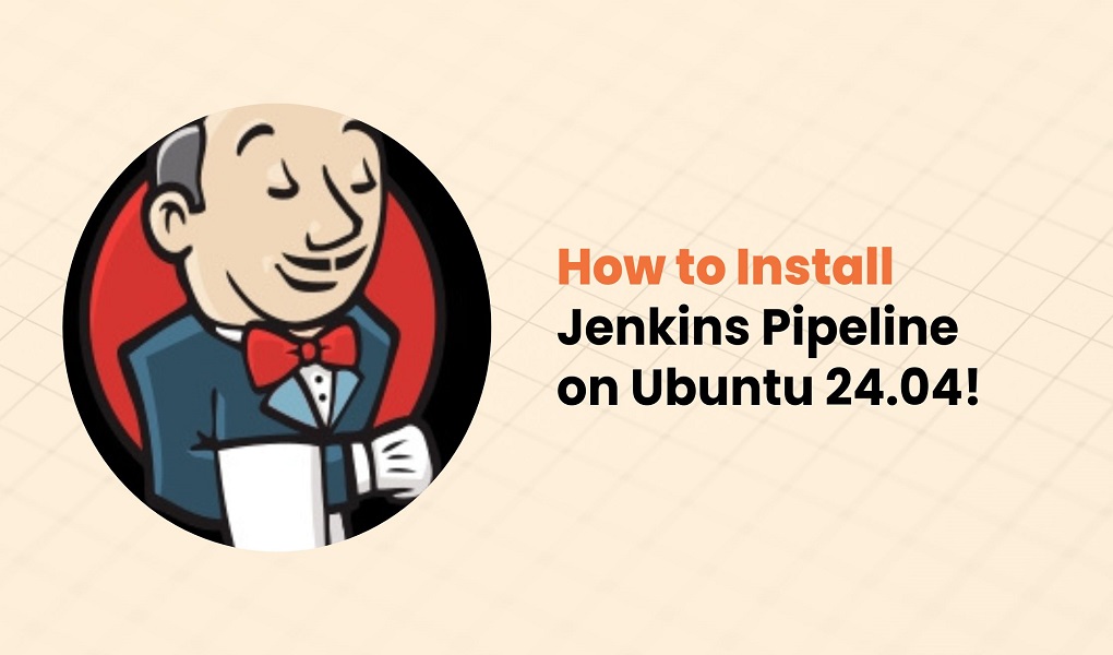 How to Install Jenkins Pipeline on Ubuntu 24.04