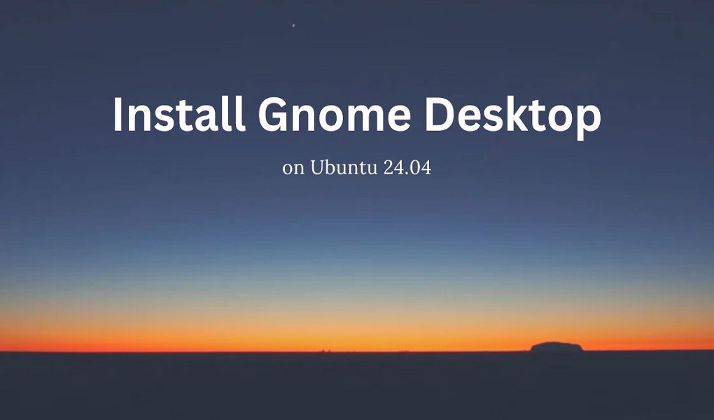 Install Gnome desktop on Ubuntu 24.04