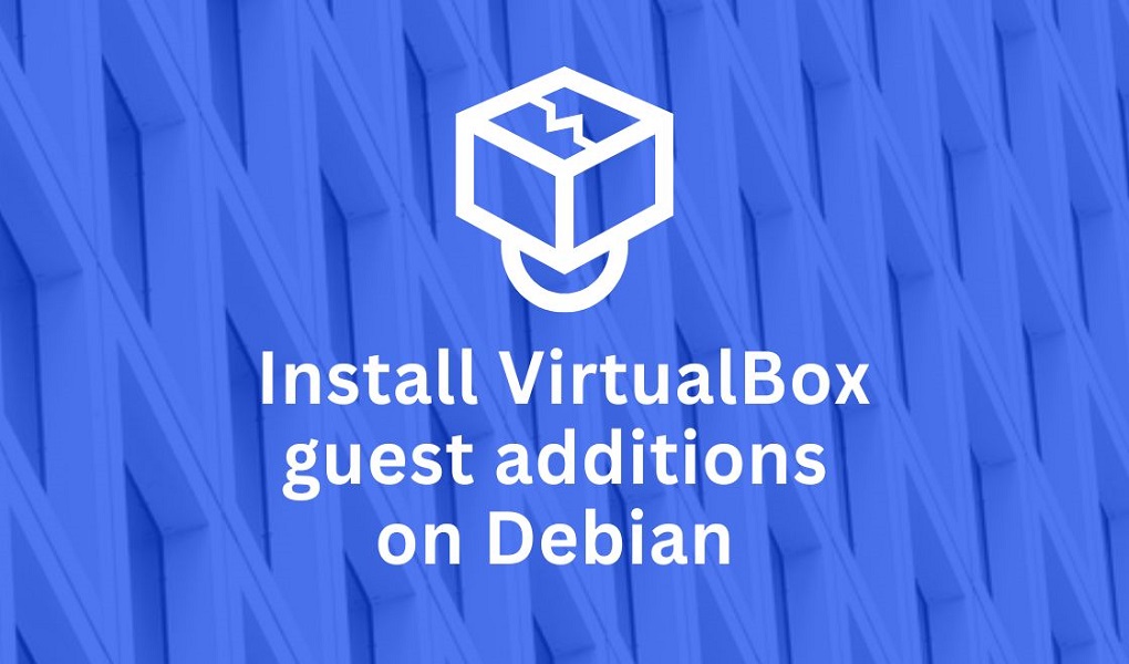 Install-VirtulaBox-guest-addition-on-Debian-12