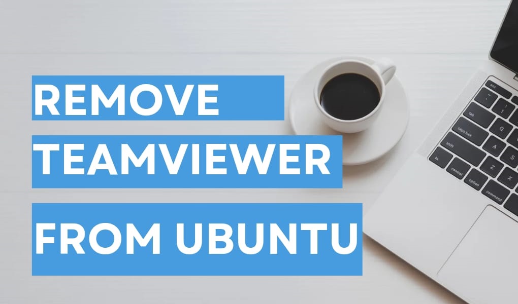 Remove TeamViewer from Ubuntu