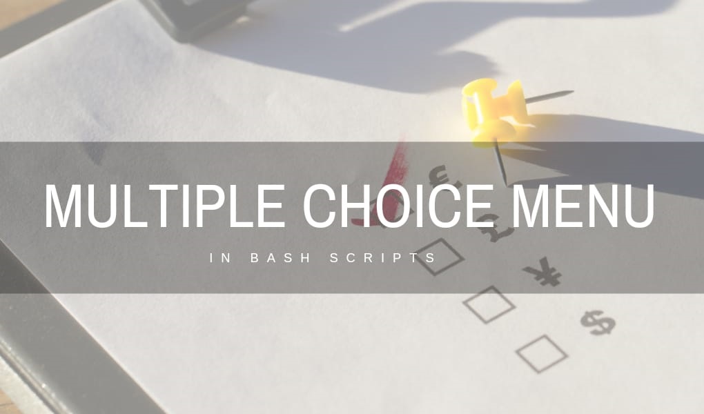 Create Multiple Choice Menu in Bash Scripts