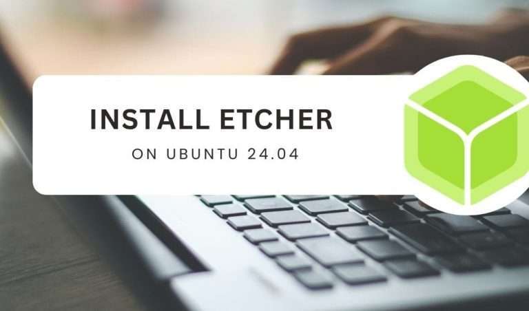 How to Install Balena Etcher on Ubuntu 24.04: Via APT and AppImage ...