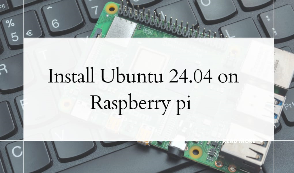 Install Ubuntu 24.04 on Raspberry pi