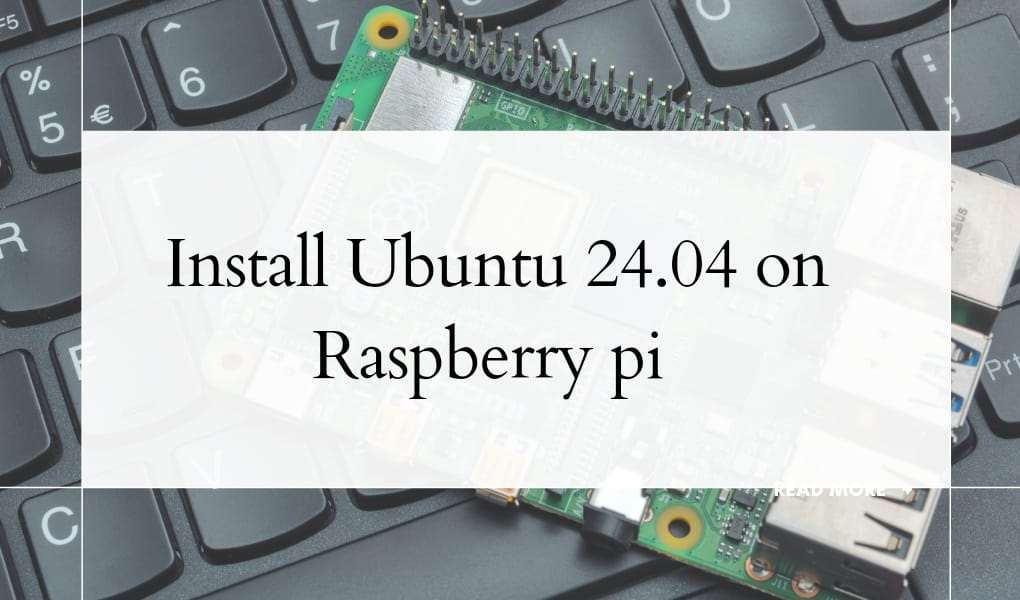 How to Install Ubuntu 24.04 LTS on Raspberry Pi - Greenwebpage Community
