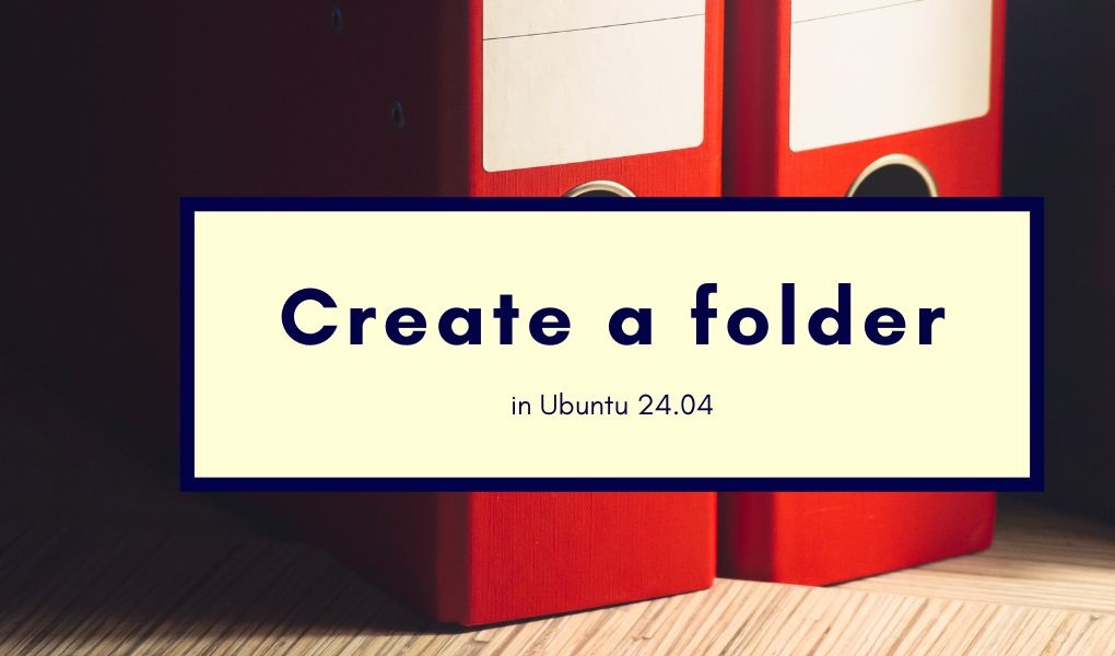 Create a folder in Ubuntu 24.04