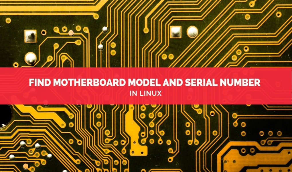 Find Motherboard Model and Serial Number in Linux