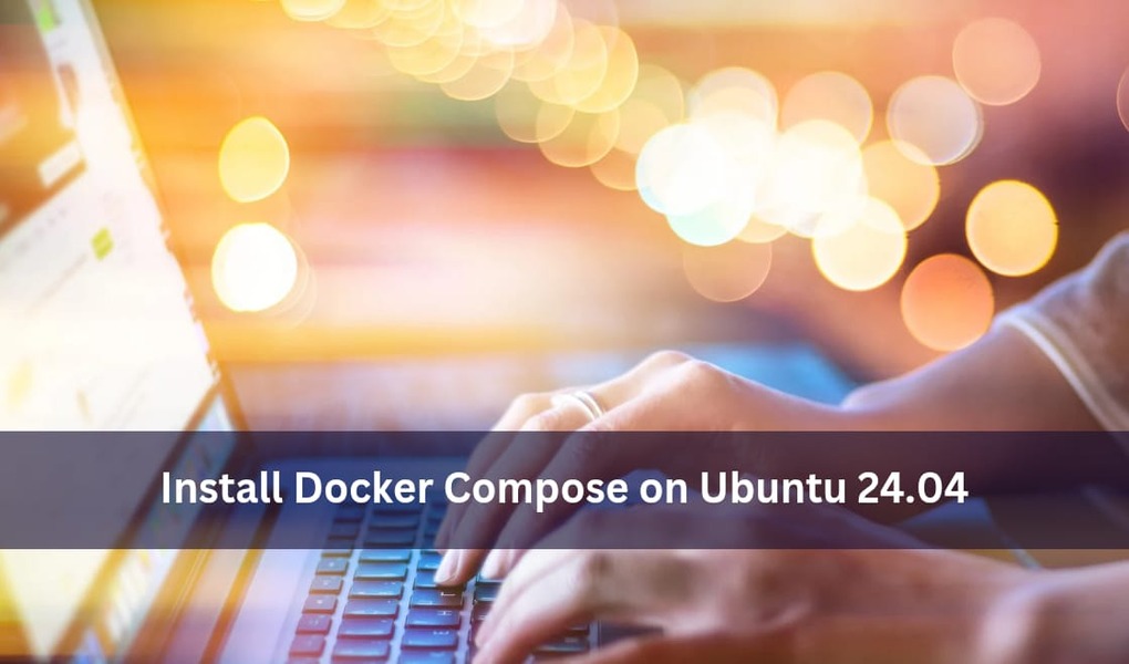 Install Docker Compose on Ubuntu 24.04