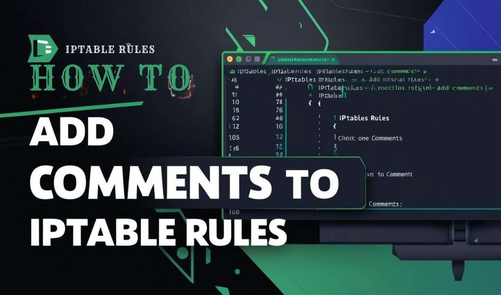 How to Add Comments to Iptable Rules