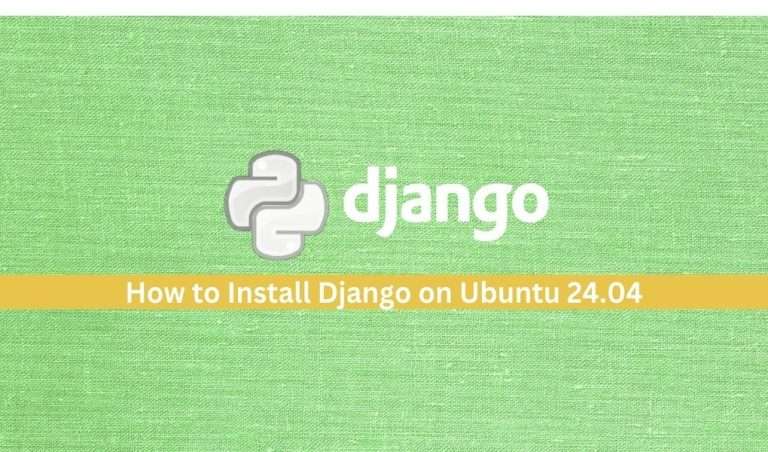 How to Install Django Web Framework on Ubuntu 24.04