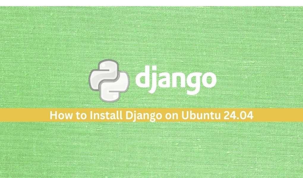 Install Django web framework on Ubuntu 24.04