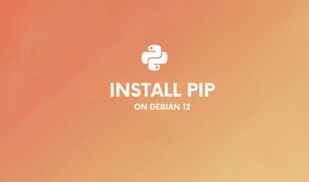INSTALL PIP ON DEBIAN 12