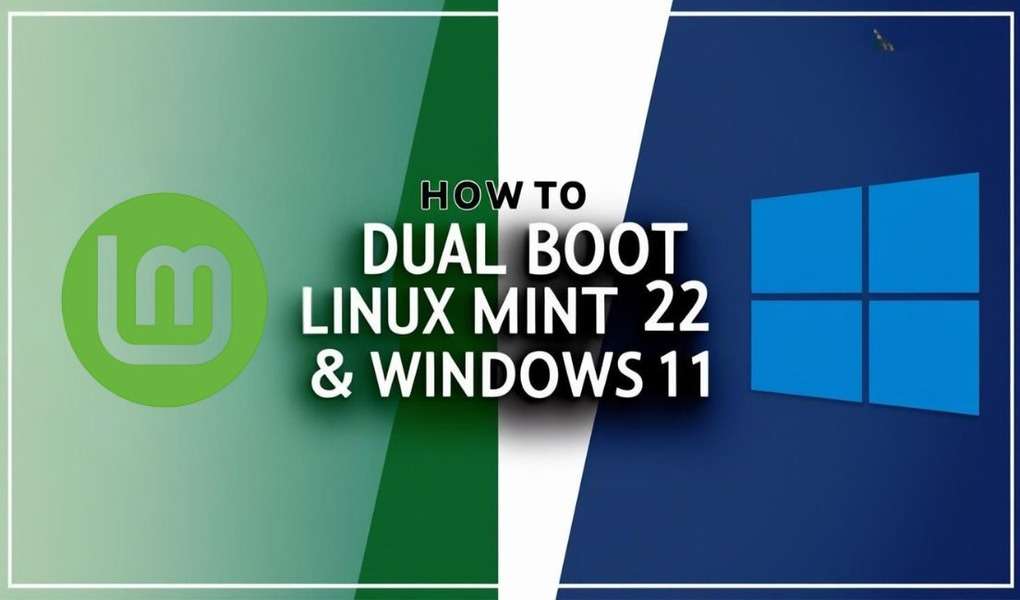 How to dual boot linux mint 22 and windows 11