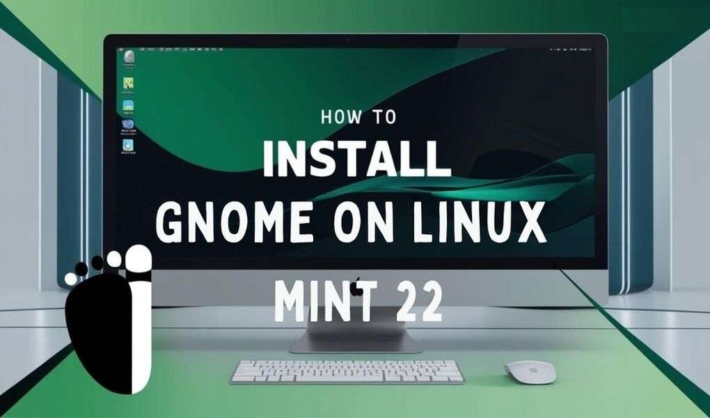 INSTALL GNOME ON LINUX MINT 22