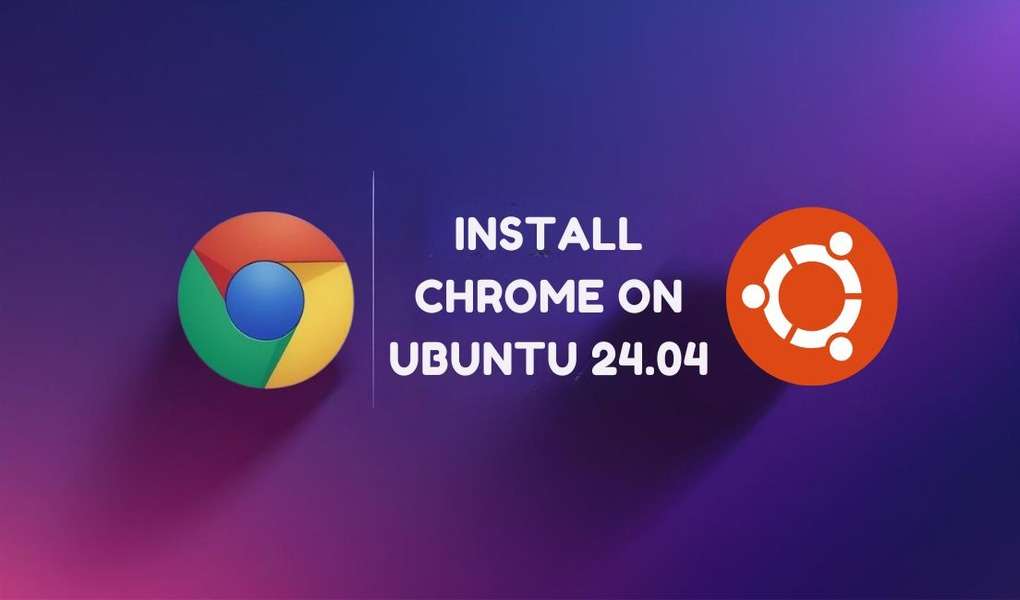 Install Google Chrome on Ubuntu 24.04