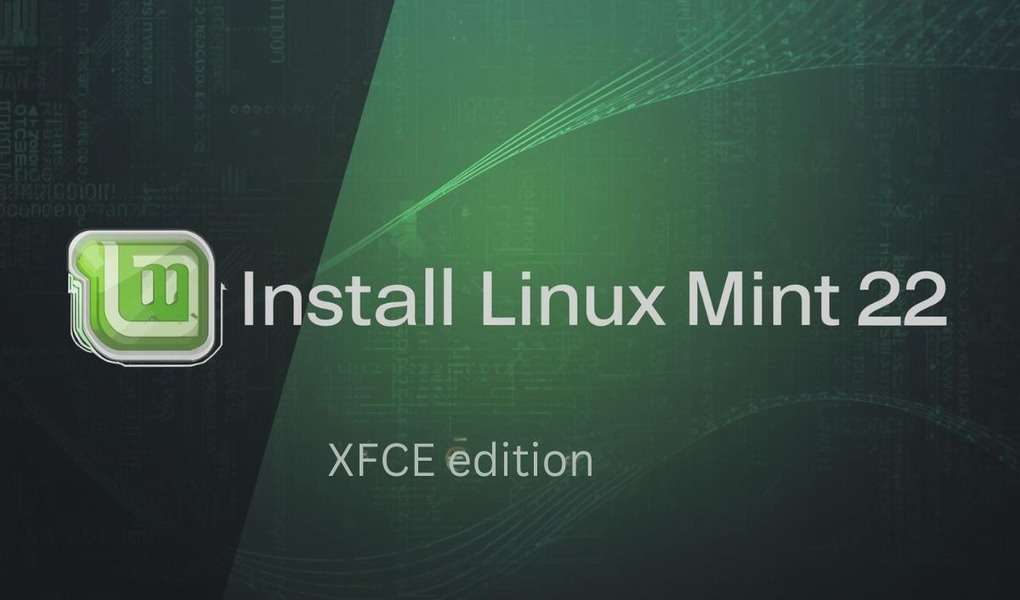 Install Linux Mint 22 XFCE Edition