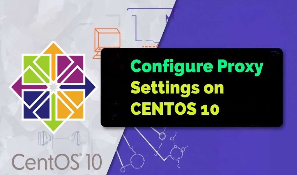 Configure Proxy Settings on CENTOS 10