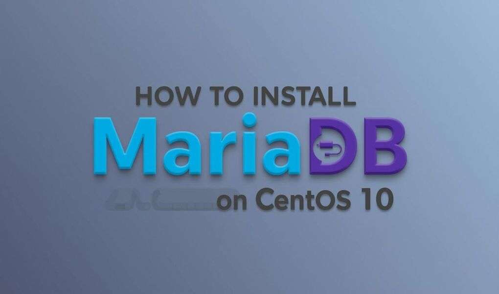 How to Install MariaDB on CentOS 10