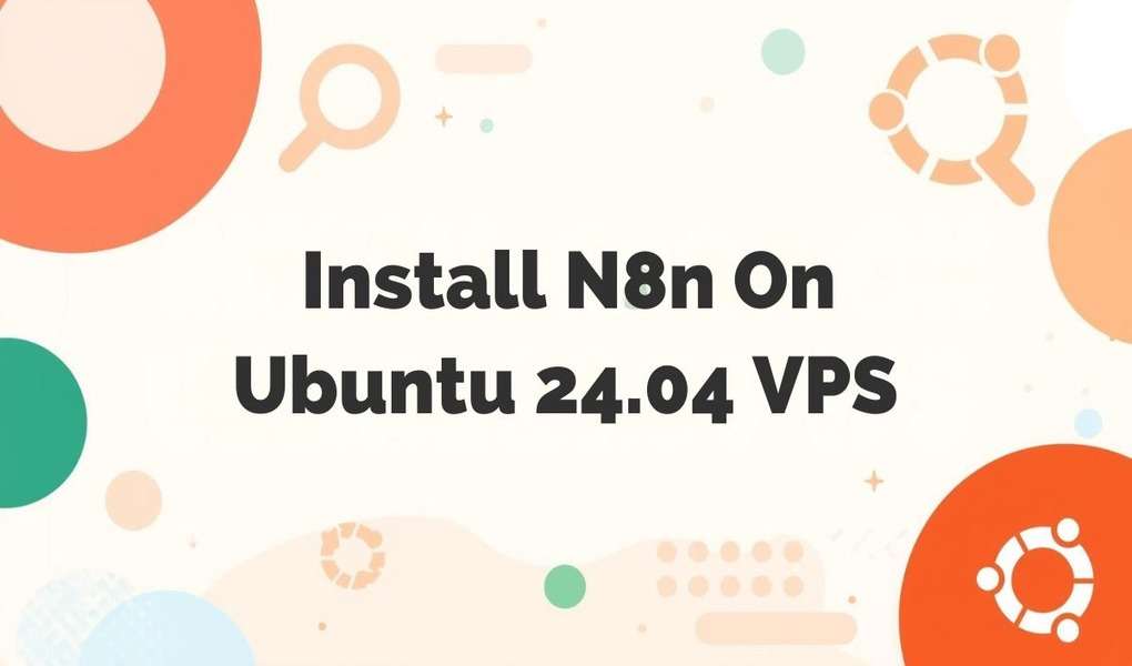 INSTALL N8n ON Ubuntu 24.04 VPS