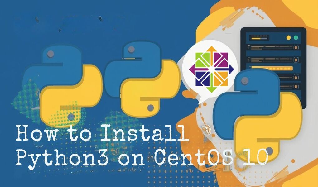 How to Install Python3 on CentOS 10