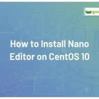 How to Install Nano Editor on CentOS 10