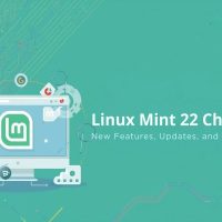 Linux Mint 22 Change Log New Features, Updates, and Improvements