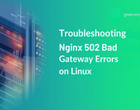 Troubleshooting Nginx 502 Bad Gateway Errors on Linux