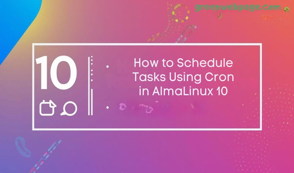 How to Schedule Tasks Using Cron in AlmaLinux 10