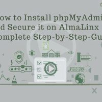 How to Install phpMyAdmin and Secure it on AlmaLinx 10 A Complete Step-by-Step-Guide