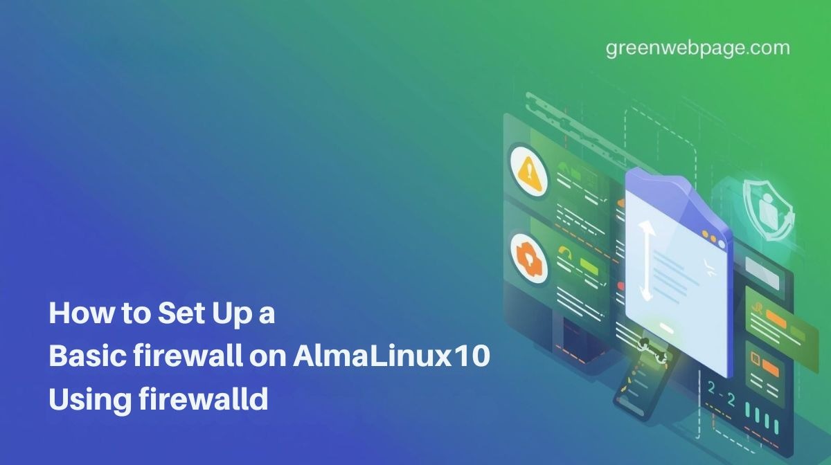How to Set Up a Basic firewall on AlmaLinux10 Using firewalld