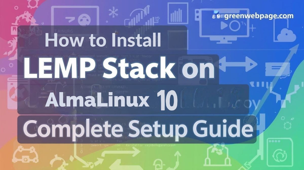 How to install lemp stack on AlmaLinux 10