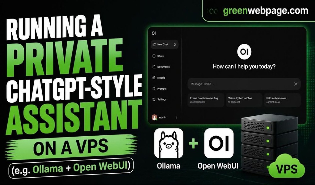 Running a Private ChatGPT Style Assistant on a VPS (Ollama Plus Open WebUI)